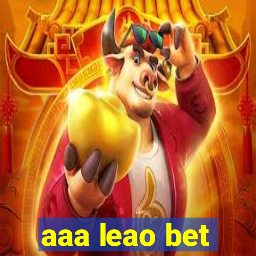 aaa leao bet